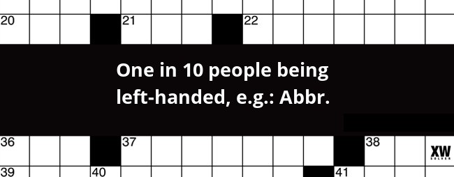One in 10 people being left-handed, e.g.: Abbr. crossword clue On Or To The Left Crossword Clue