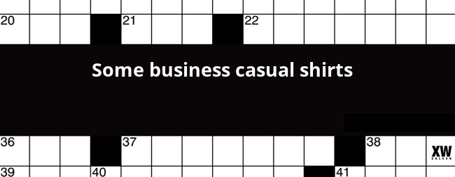 Some business casual shirts crossword clue